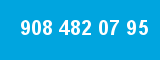 908 482 07 95